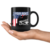 Your Right - 11oz Black Coffee Mug