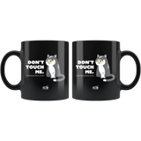 Don't Touch - 11oz Black Coffee Mug