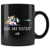 Seek and Destroy - 11oz Black Coffee Mug