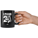 Plead The 2nd - 11oz Black Coffee Mug