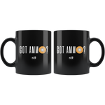 Got Ammo - 11oz Black Coffee Mug