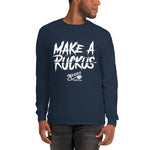 Make A Ruckus  - Long Sleeve Shirt (Dark)