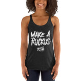 Make A Ruckus - Racerback Tank (Dark)