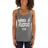 Make A Ruckus - Racerback Tank (Dark)