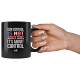 Gun Control - 11oz Black Coffee Mug