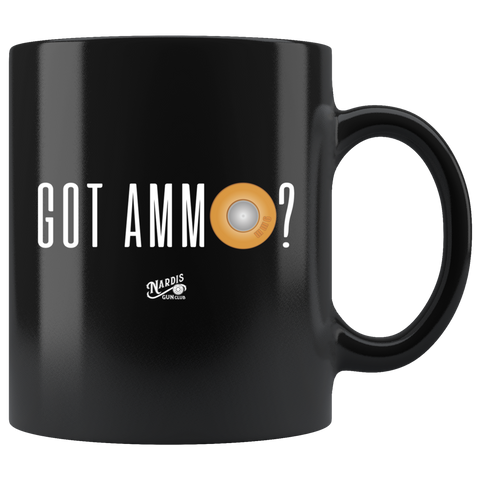 Got Ammo - 11oz Black Coffee Mug