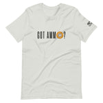 Got Ammo - T-Shirt (Light)