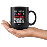 Gun Control - 11oz Black Coffee Mug