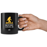 Before COVID - 11oz Black Coffee Mug