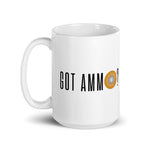 Got Ammo - Coffee Mug