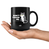 Don't Touch - 11oz Black Coffee Mug