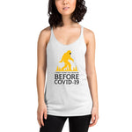 Before COVID - Racerback Tank (White)