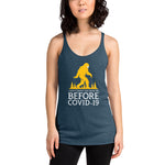 Before COVID - Racerback Tank (Dark)